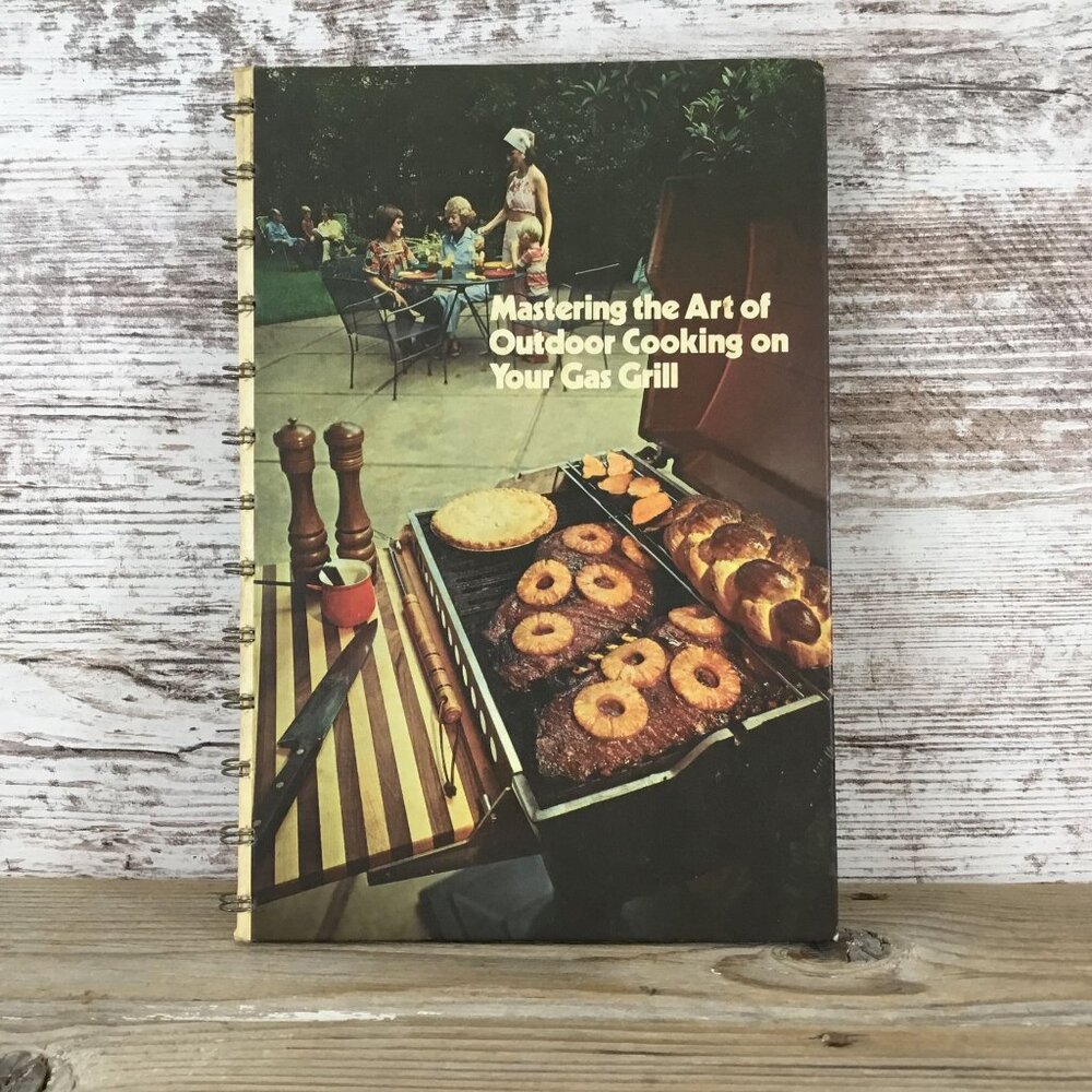 1970s Cookbook Mastering The Art Of Outdoor Cooking On Your Gas Grill